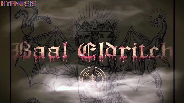 Baal Eldritch - Summoned by the Dark Mistress: A Mindfucking Journey