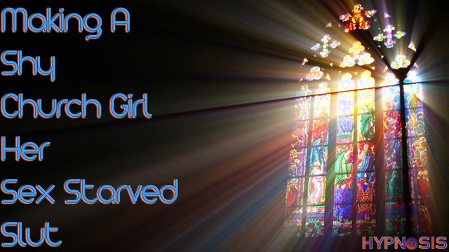 That Kinky Girl - Making A Shy Church Girl Into Her Sex Starved Slut Transformation Fantasies