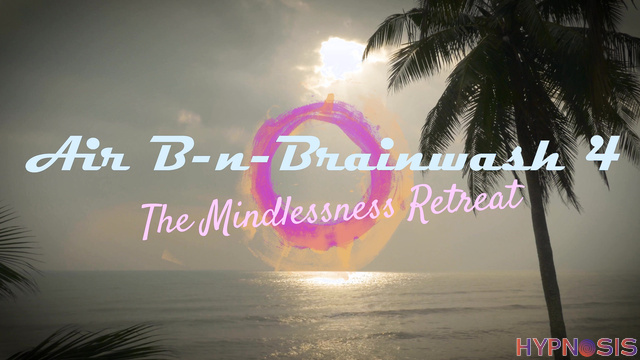 That Kinky Girl - Mindless retreat at Air B-N brainwash session