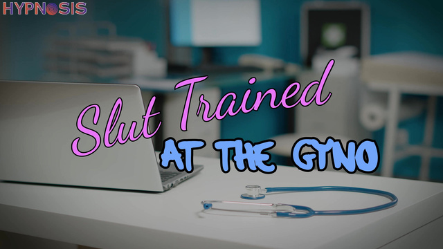 That Kinky Girl - She’s trained to obey like a slut at the gyno’s office