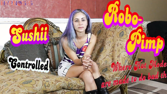 Robo-Pimp - Sushii - Dominance and control of colored hair girl